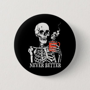 Badge Rond 5 Cm Jamais Mieux Squelette Boire Café Halloween Pa