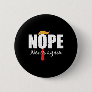 Badge Rond 5 Cm Jamais plus drôle les cheveux Trump
