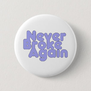 Badge Rond 5 Cm Jamais plus jamais cassé
