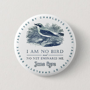 Badge Rond 5 Cm Jane Eyre - Je Ne Suis Pas Un Oiseau - Oiseau Vint
