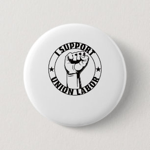 Badge Rond 5 Cm J'Appuie Le Syndicat Du Travail Forte Pour Une Uni
