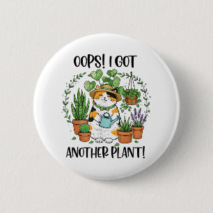 Badge Rond 5 Cm Jardinage Plantation Chat Oups J'ai Encore Une Pla