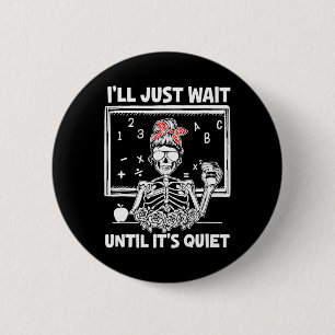 Badge Rond 5 Cm J'attendrai juste jusqu'à ce que ce soit le profes