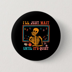 Badge Rond 5 Cm J'attendrai juste jusqu'à ce qu'il soit calme Sque