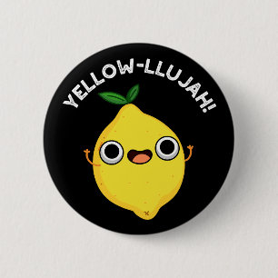 Badge Rond 5 Cm Jaune llujah Funny citron pistolet Dark BG