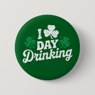 Badge Rond 5 Cm Je adore boire pendant la journée, drôle de St Pat