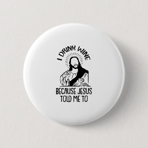 Badge Rond 5 Cm Je Bois Du Vin Noël Drôle Jésus Foi Religieux