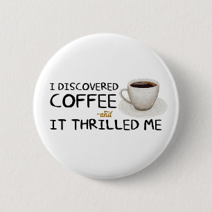 Badge Rond 5 Cm "Je bouton standard ai découvert café"