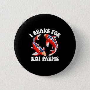 Badge Rond 5 Cm Je Braque Pour Les Fermes De Koi Funny Koi Poisson