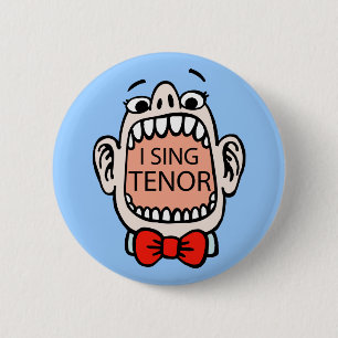 Badge Rond 5 Cm Je chante le bouton de tenor