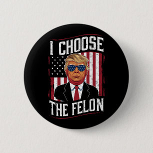 Badge Rond 5 Cm Je choisis le délinquant drôle Trump élection amér
