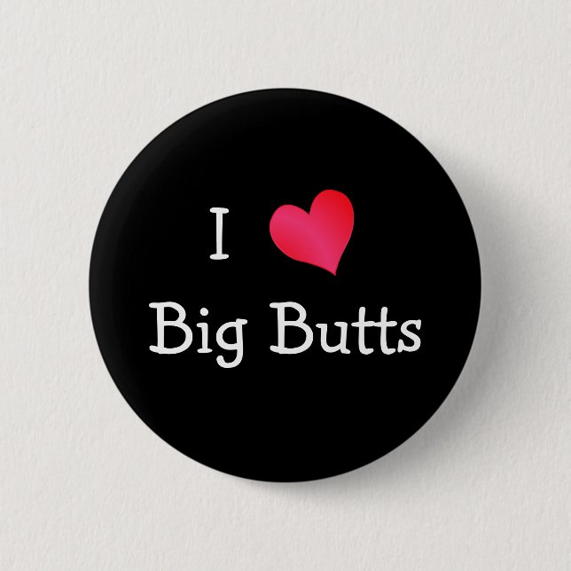 Badge Rond 5 Cm Je Coeur gros cul (Devant)
