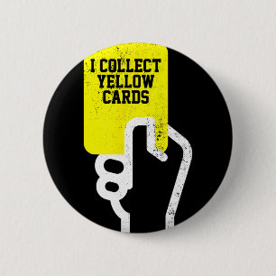 Badge Rond 5 Cm Je collectionne les Cartons Jaunes, Citation Drôle
