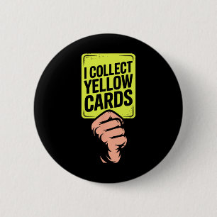Badge Rond 5 Cm Je collectionne les cartons jaunes Fan de joueur d