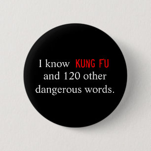 Badge Rond 5 Cm Je connais Kung Fu et 120 autres mots dangereux
