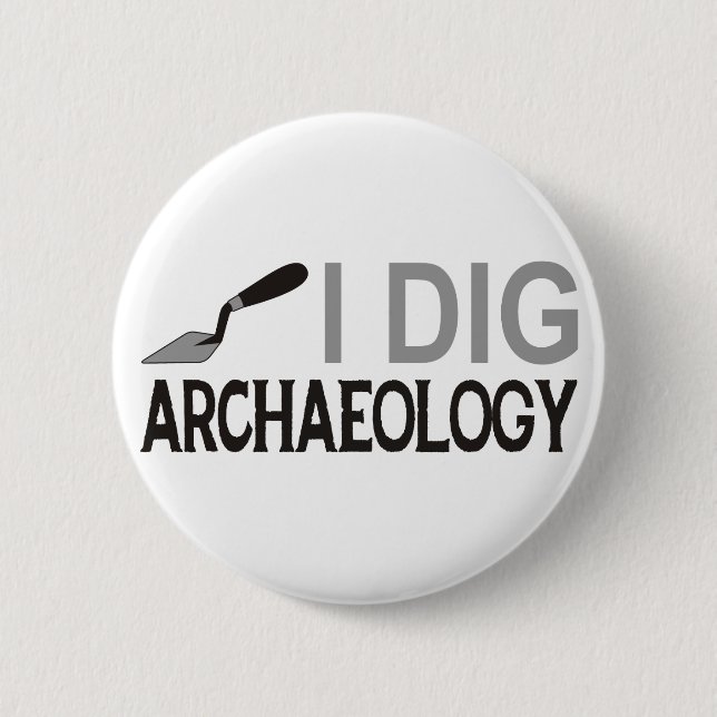 Badge Rond 5 Cm Je creuse l'archéologie (Devant)