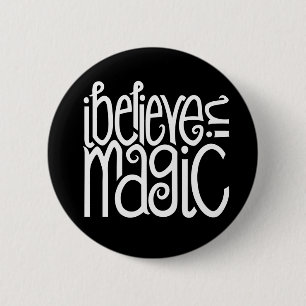 Badge Rond 5 Cm Je crois au Bouton blanc magique