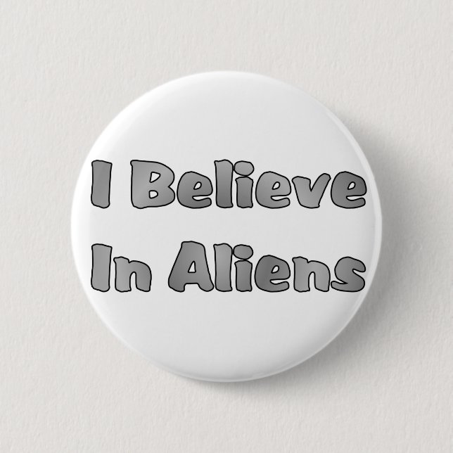 Badge Rond 5 Cm Je Crois Aux Aliens (Devant)