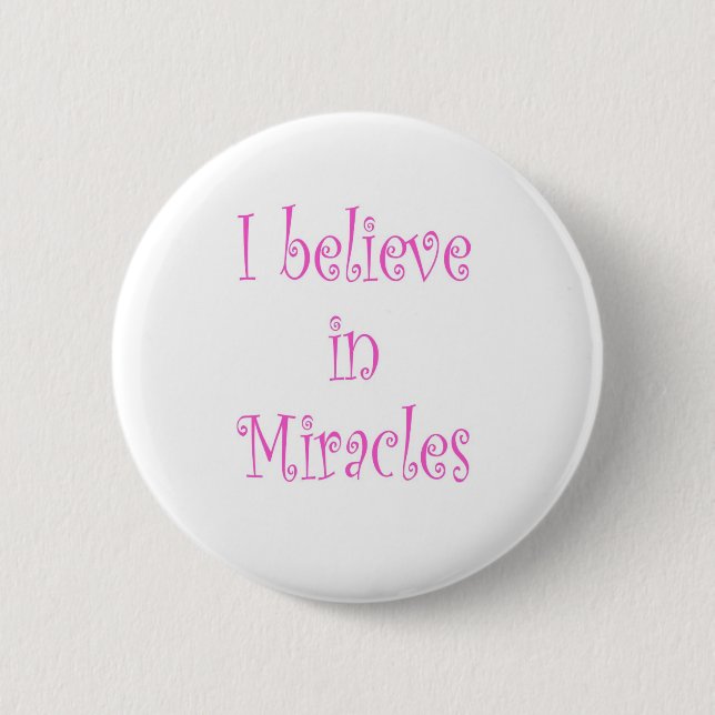 Badge Rond 5 Cm Je crois aux miracles (Devant)