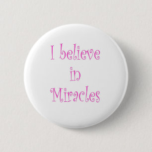 Badge Rond 5 Cm Je crois aux miracles