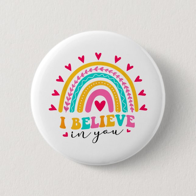 Badge Rond 5 Cm Je Crois En Vous Enseignants Test Day Idea (Devant)