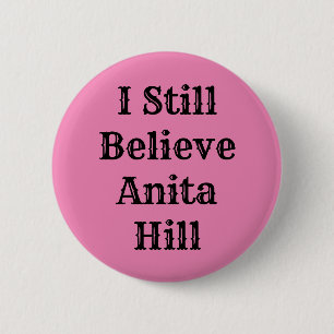 Badge Rond 5 Cm Je Crois Toujours Anita Hill