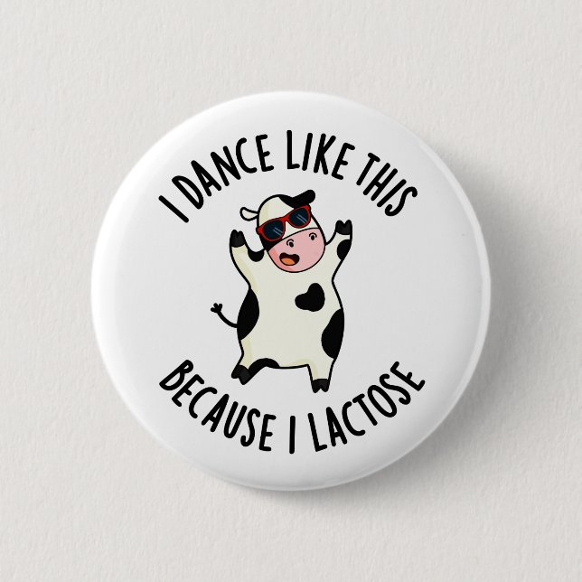 Badge Rond 5 Cm Je Danse Comme Ça Parce Que Je Lactose Funny Cow P (Devant)