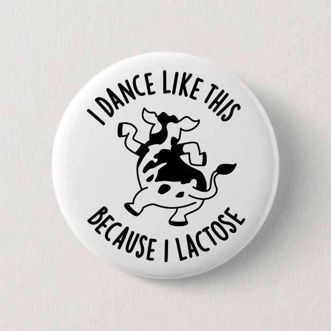 Badge Rond 5 Cm Je Danse Comme Ça Parce Que Je Lactose Funny Vache (Devant)