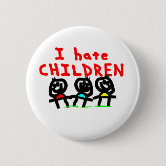 Badge Rond 5 Cm Je déteste des enfants !