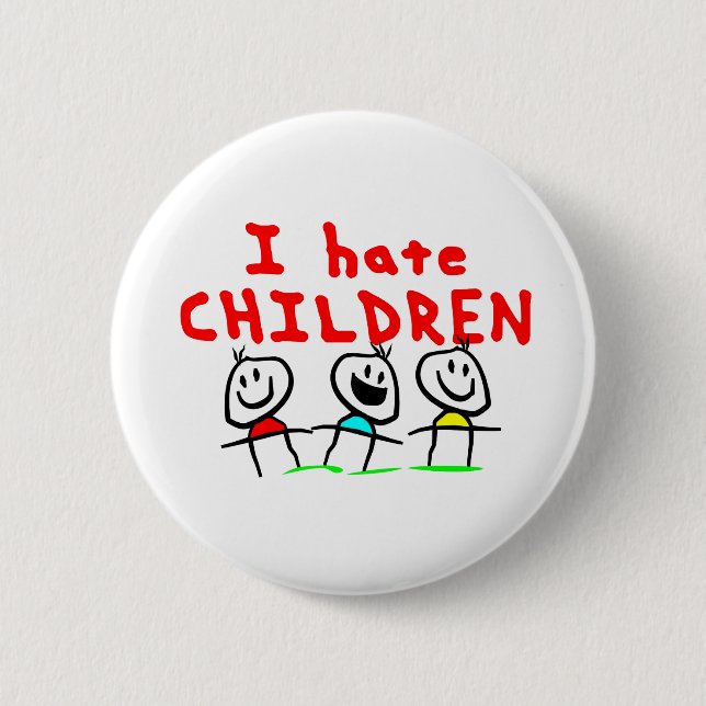 Badge Rond 5 Cm Je déteste des enfants ! (Devant)
