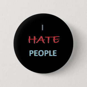 Badge Rond 5 Cm Je déteste des personnes