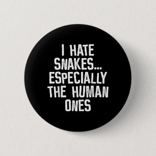 Badge Rond 5 Cm Je déteste les serpents les humains drôle humour c