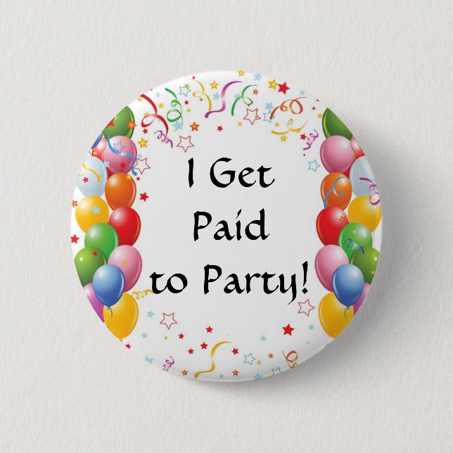 Badge Rond 5 Cm Je deviens payé pour party ! (Devant)