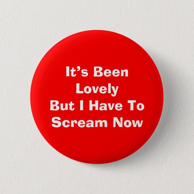 Badge Rond 5 Cm Je Dois Crier Maintenant Bouton (Devant)