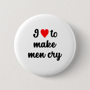 Badge Rond 5 Cm Je ♥︎ Faire Des Hommes Pleurer Sticker