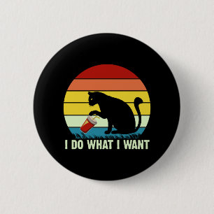 Badge Rond 5 Cm Je Fais Ce Que Je Veux Drôle Vintage Chat Noir
