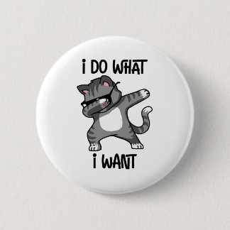 Badge Rond 5 Cm je fais ce que je veux, propriétaire de chat