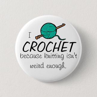 Badge Rond 5 Cm Je fais du crochet parce que le tricotage n'est