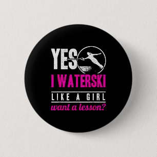 Badge Rond 5 Cm Je fais du ski nautique comme une fille qui veut u