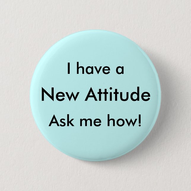Badge Rond 5 Cm Je fais me demander une nouvelle attitude comment (Devant)