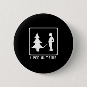 Badge Rond 5 Cm Je fais pipi à l'extérieur Drôle Sarcasme Camping