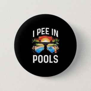 Badge Rond 5 Cm Je Fais Pipi Dans Les Piscines T-shirt Vacances Dr