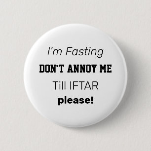 Badge Rond 5 Cm JE FASTING NE ME ANNONCE PAS JUSQU'À IFTAR en Rama