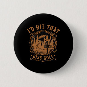 Badge Rond 5 Cm Je frapperais ce disque de golf drôle de golfeur d