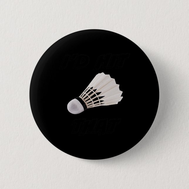 Badge Rond 5 Cm Je frapperais ce drôle de badminton (Devant)