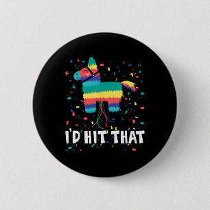 Badge Rond 5 Cm Je frapperais que Pinata Shirt Funny Cinco De Mayo