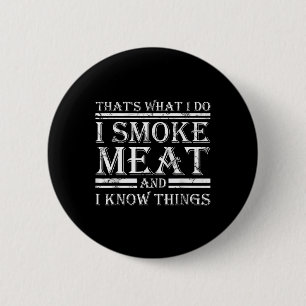 Badge Rond 5 Cm Je Fumais De La Viande Et Je Connais Des Choses Dr