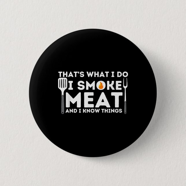 Badge Rond 5 Cm Je Fume De La Viande Et Je Connais Les Choses Barb (Devant)