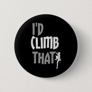 Badge Rond 5 Cm Je grimperais cet aventurier d'escalade de rochers