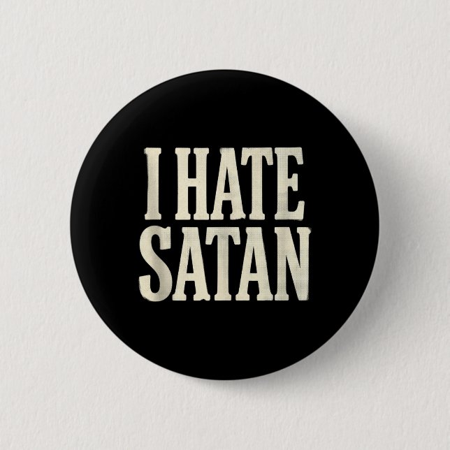 Badge Rond 5 Cm Je hais Satan (Devant)